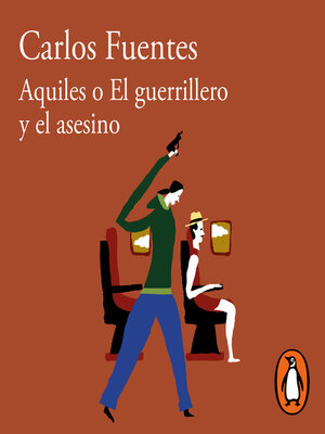 cover image of Aquiles o El guerrillero y el asesino
